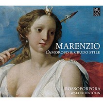 LUCA MARENZIO - L`AMOROSO E CRUDO STILE/ ROSSOPORPORA WALTER TESTOLIN 마렌치오: 마드리갈 작품집 - 로소포르포라 발터 테스토린 EU수입반