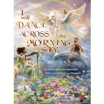 I Will Dance Across the Morning Sky Hardcover, Heartstring Productions, LLD, English, 9781736229446