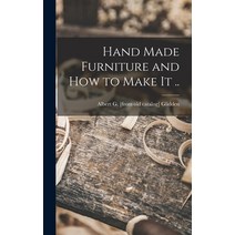 (영문도서) Hand Made Furniture and how to Make it .. Hardcover, Legare Street Press, English, 9781017685848