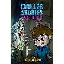 (영문도서) Chiller Stories: Home Alone Paperback, Independently Published, English, 9798565996739