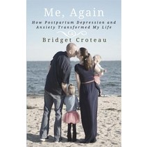 Me Again: How Postpartum Depression and Anxiety Transformed My Life Paperback, Bridget Croteau, English, 9780692199183