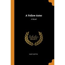 (영문도서) A Yellow Aster Paperback, Franklin Classics, English, 9780343597726