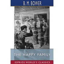 (영문도서) The Happy Family (Esprios Classics) Paperback, Blurb, English, 9781006228841