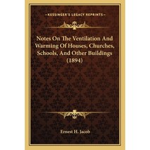 Notes On The Ventilation And Warming Of Houses Churches Schools And Other Buildings (1894) Paperback, Kessinger Publishing