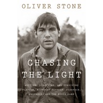Chasing the Light: Writing Directing and Surviving Platoon Midnight Express Scarface Salvador ... Paperback, Mariner Books