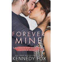 (영문도서) Forever Mine: Roommate Duet Series Prequel Hardcover, Kennedy Fox Books, LLC, English, 9781637820834