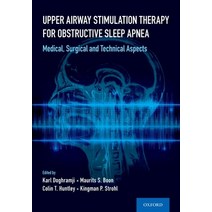 Upper Airway Stimulation Therapy for Obstructive Sleep Apnea: Medical Surgical and Technical Aspects Paperback, Oxford University Press, USA, English, 9780197521625