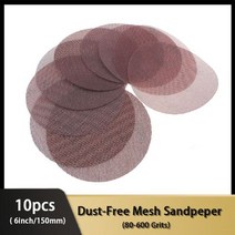 샌딩 원형 그라인더 사포 10 장 먼지가없는 6 인치 150mm 디스크 메쉬 천 연마 디스크 안티 블로킹 건식 연삭 80 240 그릿, 400, 400
