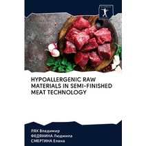 Hypoallergenic Raw Materials in Semi-Finished Meat Technology Paperback, Sciencia Scripts