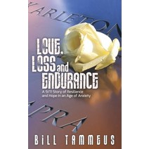 Love Loss and Endurance: A 9/11 Story of Resilience and Hope in an Age of Anxiety Hardcover, Front Edge Publishing, LLC, English, 9781641800839