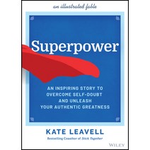 (영문도서) Superpower: An Inspiring Story to Overcome Self-Doubt and Unleash Your Authentic Greatness Hardcover, Wiley, English, 9781119890430
