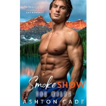 Smoke Show: A Small Town Firefighter Gay Romance Paperback, Independently Published