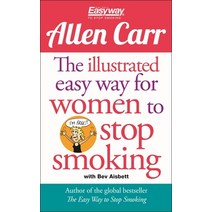 (영문도서) The Illustrated Easy Way for Women to Stop Smoking: A Liberating Guide to a Smoke-Free Future Paperback, Arcturus Editions, English, 9781789500981