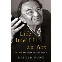 Life Itself Is an Art: The Life and Work of Erich Fromm Hardcover, Bloomsbury Publishing PLC