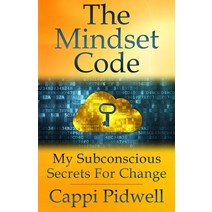 The Mindset Code: My Subconscious Secrets For Change Paperback, Independently Published