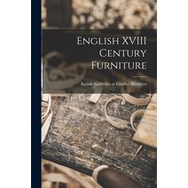 (영문도서) English XVIII Century Furniture Paperback, Hassell Street Press, 9781014065711