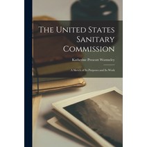 (영문도서) The United States Sanitary Commission: A Sketch of its Purposes and its Work Paperback, Legare Street Press, English, 9781016206723