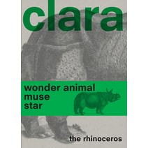 (영문도서) Clara the Rhinoceros Paperback, Nai010 Publishers, English, 9789462087477