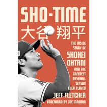 (영문도서) Sho-Time: The Inside Story of Shohei Ohtani and the Greatest Baseball Season Ever Played Hardcover, Diversion Books, English, 9781635767971