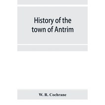 (영문도서) History of the town of Antrim New Hampshire from its earliest settlement to June 27 1877 ... Paperback, Alpha Edition, English, 9789353954666