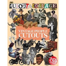 (영문도서) The Cut Out And Collage Book Vintage People Cutouts: 265 High Quality Vintage Images Of Peopl... Paperback, Independently Published, English, 9798422316618