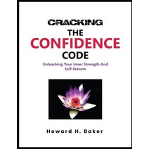 (영문도서) Cracking the Confidence Code: Unleashing Your Inner Strength and Self-Esteem Paperback, Independently Published, English, 9798397014151