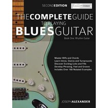 The Complete Guide to Playing Blues Guitar Book One - Rhythm Guitar Paperback, WWW.Fundamental-Changes.com
