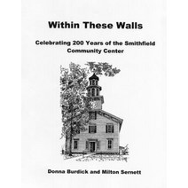 Within These Walls: Celebrating 200 Years of the Smithfield Community Center Paperback, Independently Published, English, 9798686511828