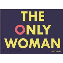 (영문도서) The Only Woman Hardcover, Phaidon Press, English, 9781838664206