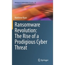 Ransomware Revolution: The Rise of a Prodigious Cyber Threat Hardcover, Springer, English, 9783030665821