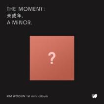 [랜덤] 김우진 1ST 미니앨범 / The moment 미성년 A MINOR.(A Ver. / B Ver. / C Ver.), CD   Poster