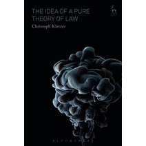 The Idea of a Pure Theory of Law: An Interpretation and Defence Paperback, Hart Publishing