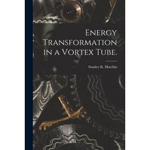 (영문도서) Energy Transformation in a Vortex Tube. Paperback, Hassell Street Press, English, 9781014651297