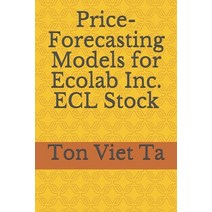Price-Forecasting Models for Ecolab Inc. ECL Stock Paperback, Independently Published
