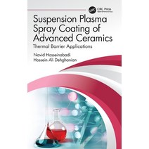 (영문도서) Suspension Plasma Spray Coating of Advanced Ceramics: Thermal Barrier Applications Hardcover, CRC Press, English, 9781032257853
