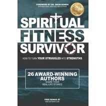 (영문도서) Spiritual Fitness Survivor: How To Turn Your Struggles Into Strength Paperback, Independently Published, English, 9798509090431