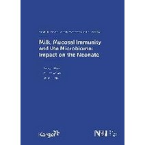 Milk Mucosal Immunity and the Microbiome: Impact on the Neonate, Milk, Mucosal Immunity and t.., Ogra, Pearay L.(저),Karger, Karger