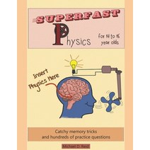 Superfast Physics for 14 to 16 year olds: Catchy memory tricks and hundreds of practice questions Paperback, Independently Published