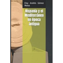 Hispania y el Mediterráneo en época antigua (Spanish Edition) [Hardcover]
