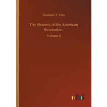The Women of the American Revolution: Volume 2 Paperback, Outlook Verlag