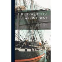 (영문도서) The Conquest of a Continent Hardcover, Hassell Street Press, English, 9781013700620