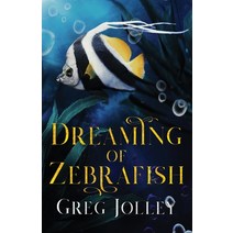 (영문도서) Dreaming of Zebrafish Paperback, Epouvantail Books, LLC, English, 9781088119600
