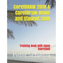 (영문도서) CorelDRAW 2018 & CorelDraw Home and Student 2018 - Training Book with many Exercises Paperback, Independently Published, English, 9781719884143