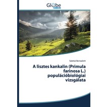 A lisztes kankalin (Primula farinosa L.) populációbiológiai vizsgálata (Hungarian Edition) 50961