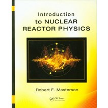 Introduction to Nuclear Reactor Physics, CRC Press