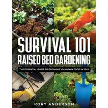 Survival 101 Raised Bed Gardening: The Essential Guide To Growing Your Own Food In 2021 Paperback, Tyler MacDonald, English, 9781954182004