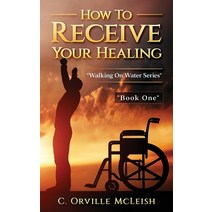 (영문도서) How to Receive Your Healing Paperback, Hcp Book Publishing, English, 9781953759528