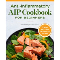 (영문도서) Anti-Inflammatory AIP Cookbook for Beginners: 75 Recipes and a 2-Week Plan to Jumpstart Your ... Paperback, Rockridge Press, English, 9781648767883