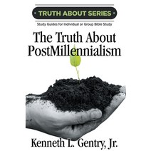(영문도서) The Truth about Postmillennialism: A Study Guide for Individual or Group Bible Study Paperback, Victorious Hope Publishing, English, 9780996452571