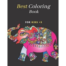 Best Coloring Book For Kids +5: Animals Mandalas Flowers Paisley Patterns And So Much More Colori... Paperback, Independently Published